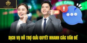 Dịch vụ hỗ trợ giải quyết nhanh các vấn đề 