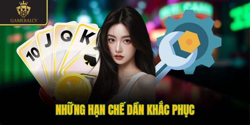 Những hạn chế dần khắc phục